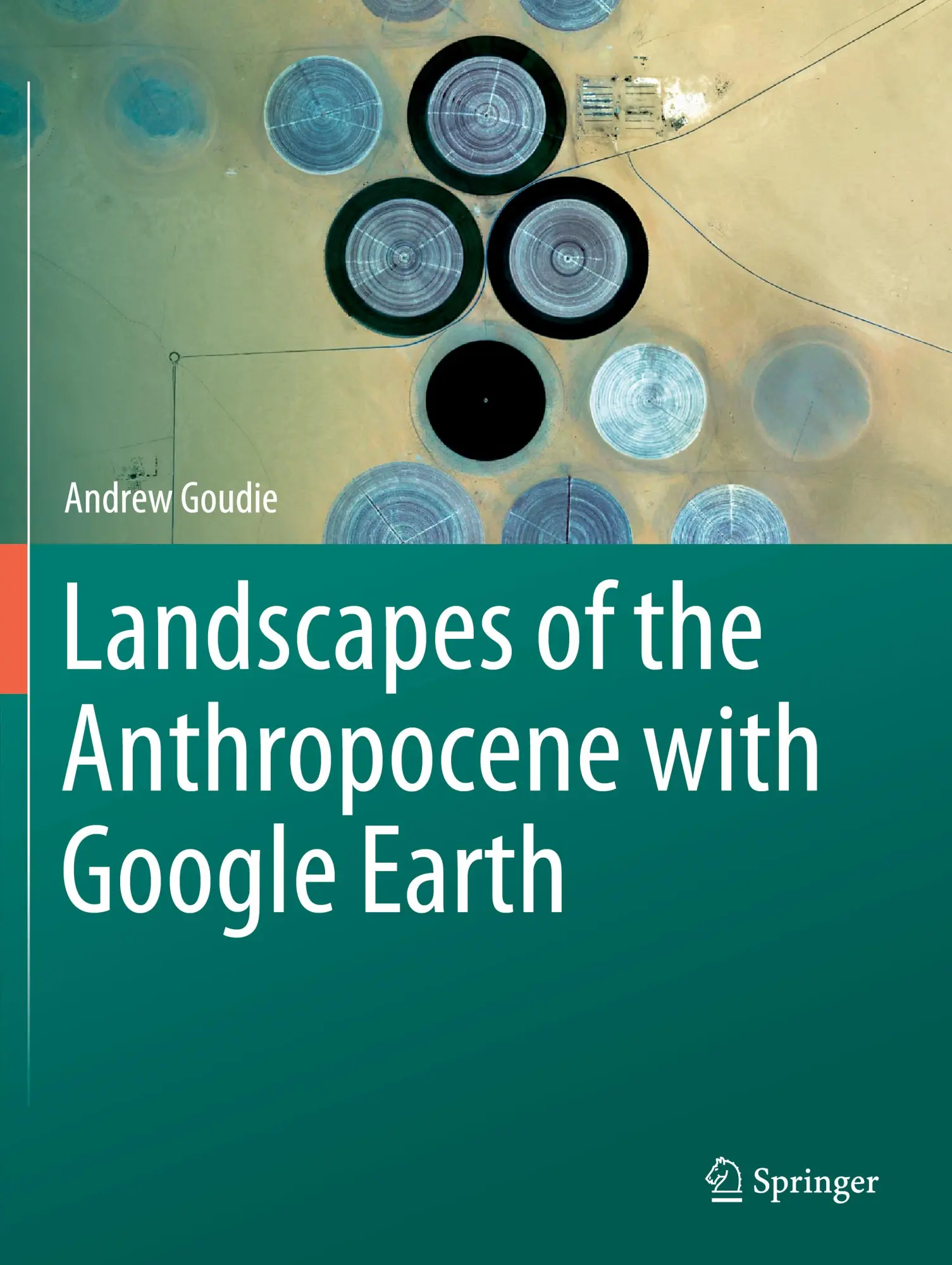 Cover: 9783031453878 | Landscapes of the Anthropocene with Google Earth | Andrew Goudie | xi