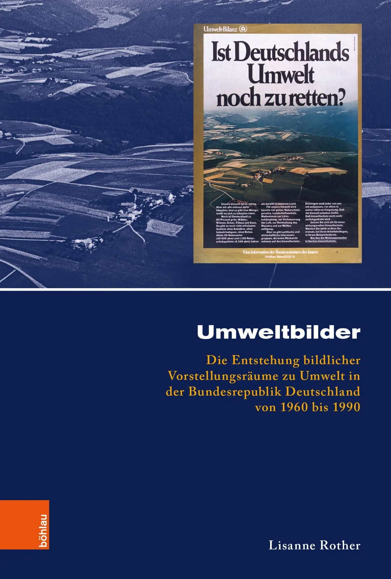 Umweltbilder: Die Entstehung bildlicher Vorstellungsräume zu Umwelt in der Bundesrepublik Deutschland von 1960 bis 1990 (Kölner Historische Abhandlungen)
