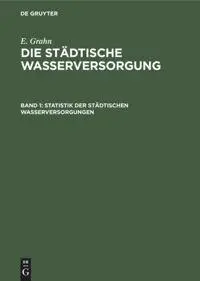 Cover: 9783486723878 | Statistik der städtischen Wasserversorgungen | E. Grahn | Buch | XVI