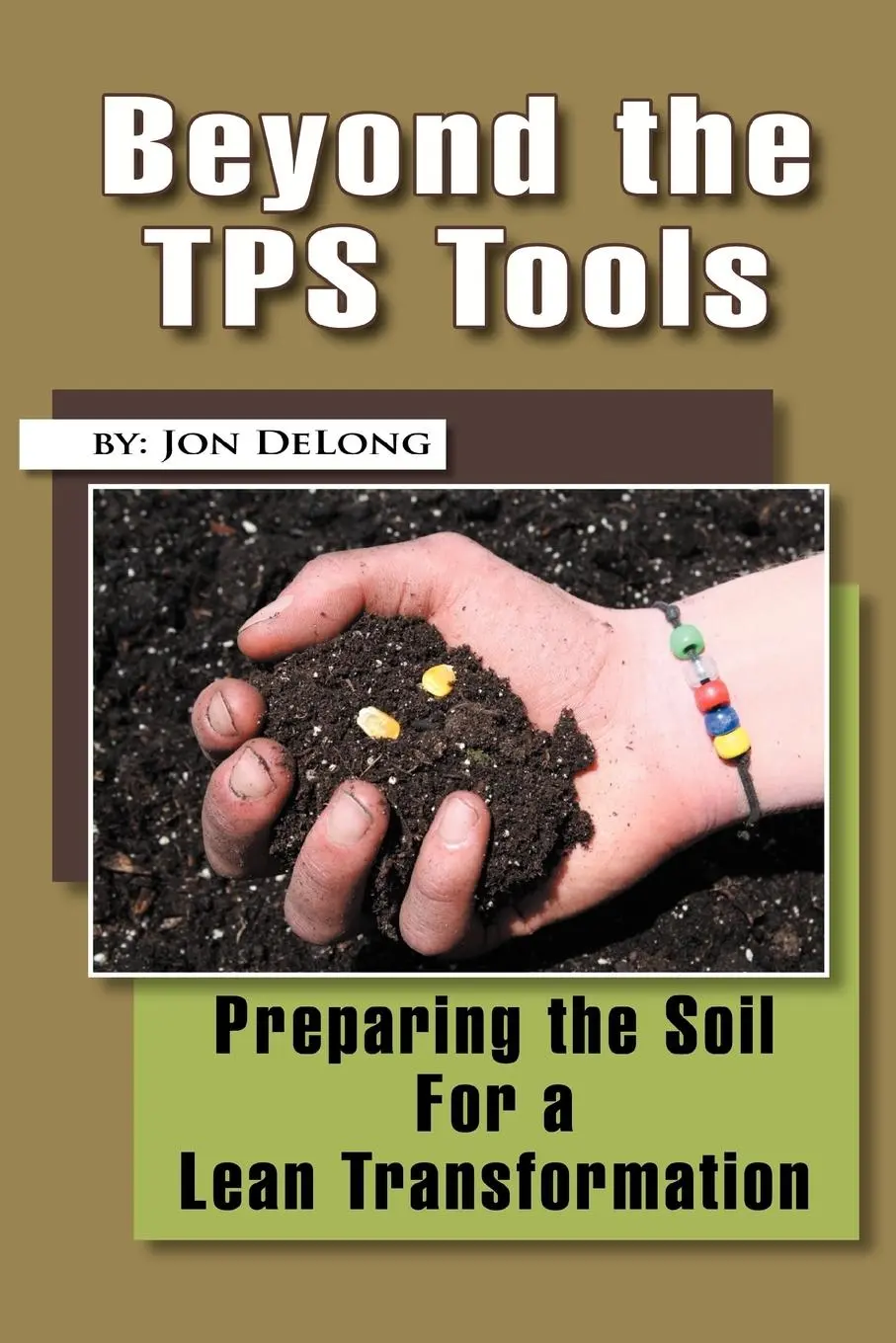Cover: 9781465363978 | Beyond the TPS Tools | Preparing the Soil For a Lean Transformation