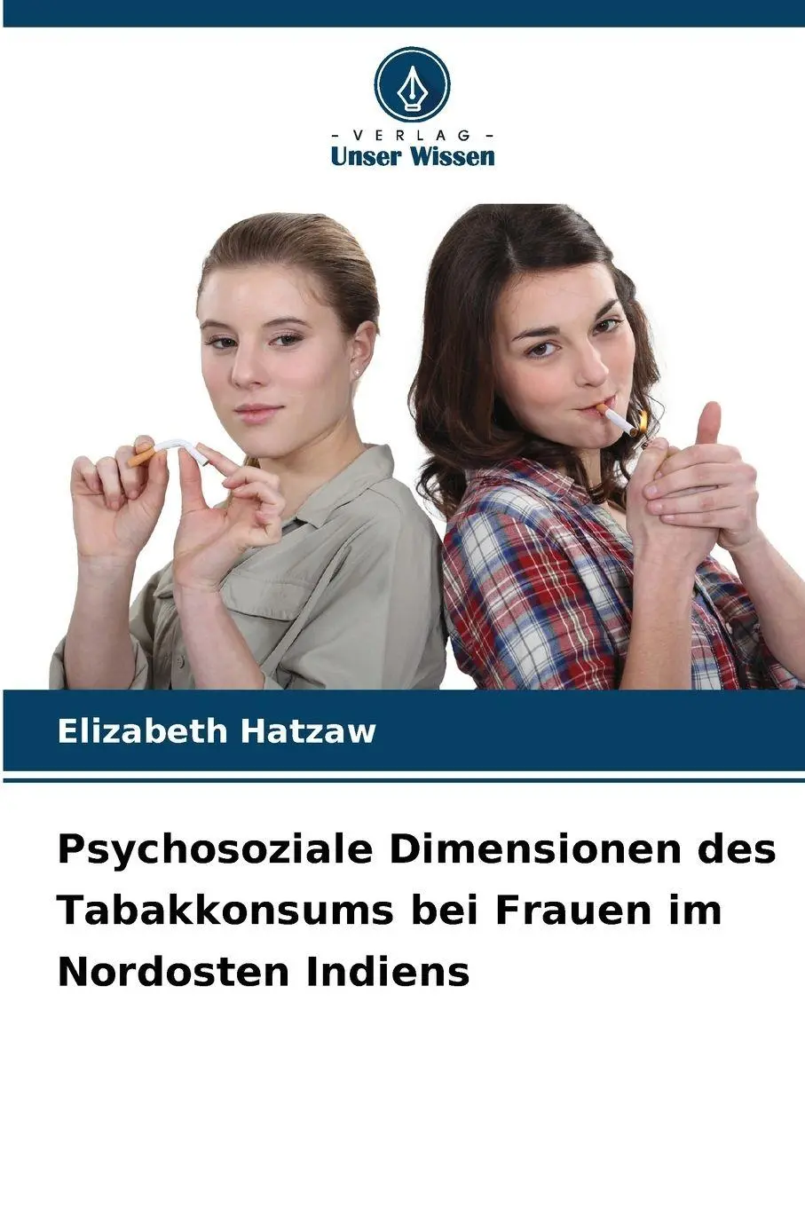 Cover: 9786209203978 | Psychosoziale Dimensionen des Tabakkonsums bei Frauen im Nordosten...