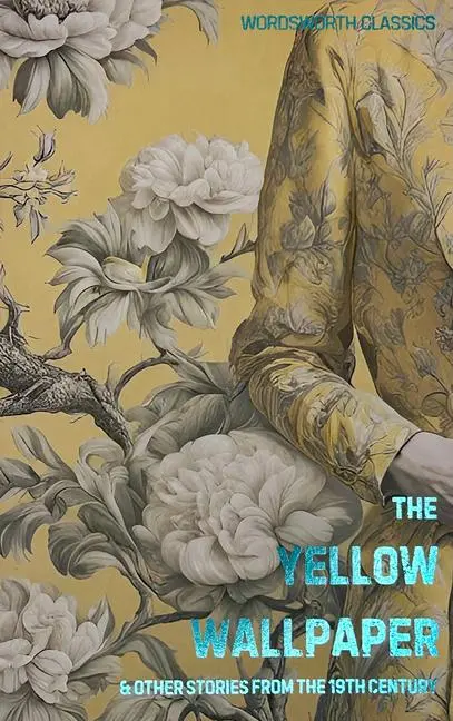 Cover: 9781840224078 | The Yellow Wallpaper | And Other Short Stories from the 19th Century