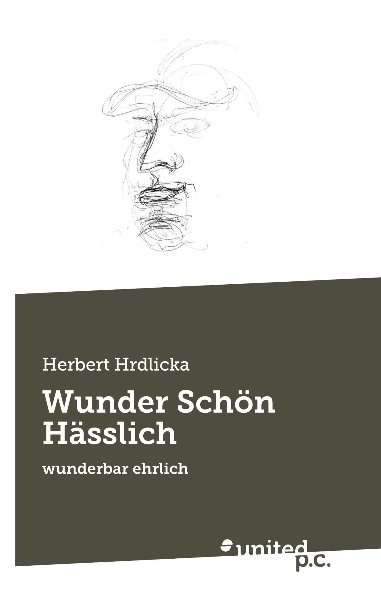 Cover: 9783710334078 | Wunder Schön Hässlich | wunderbar ehrlich | Herbert Hrdlicka | Buch