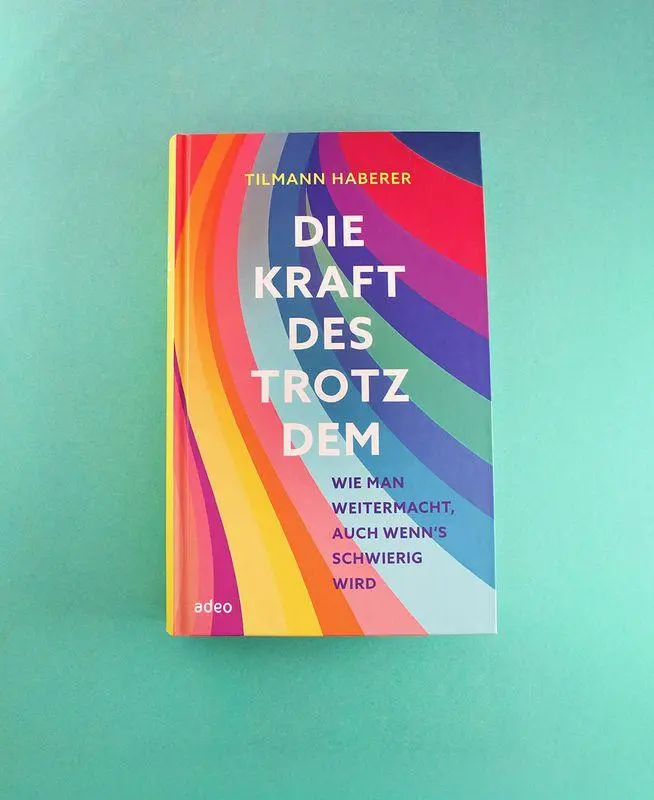 Bild: 9783863344078 | Die Kraft des Trotzdem | Tilmann Haberer | Buch | 240 S. | Deutsch