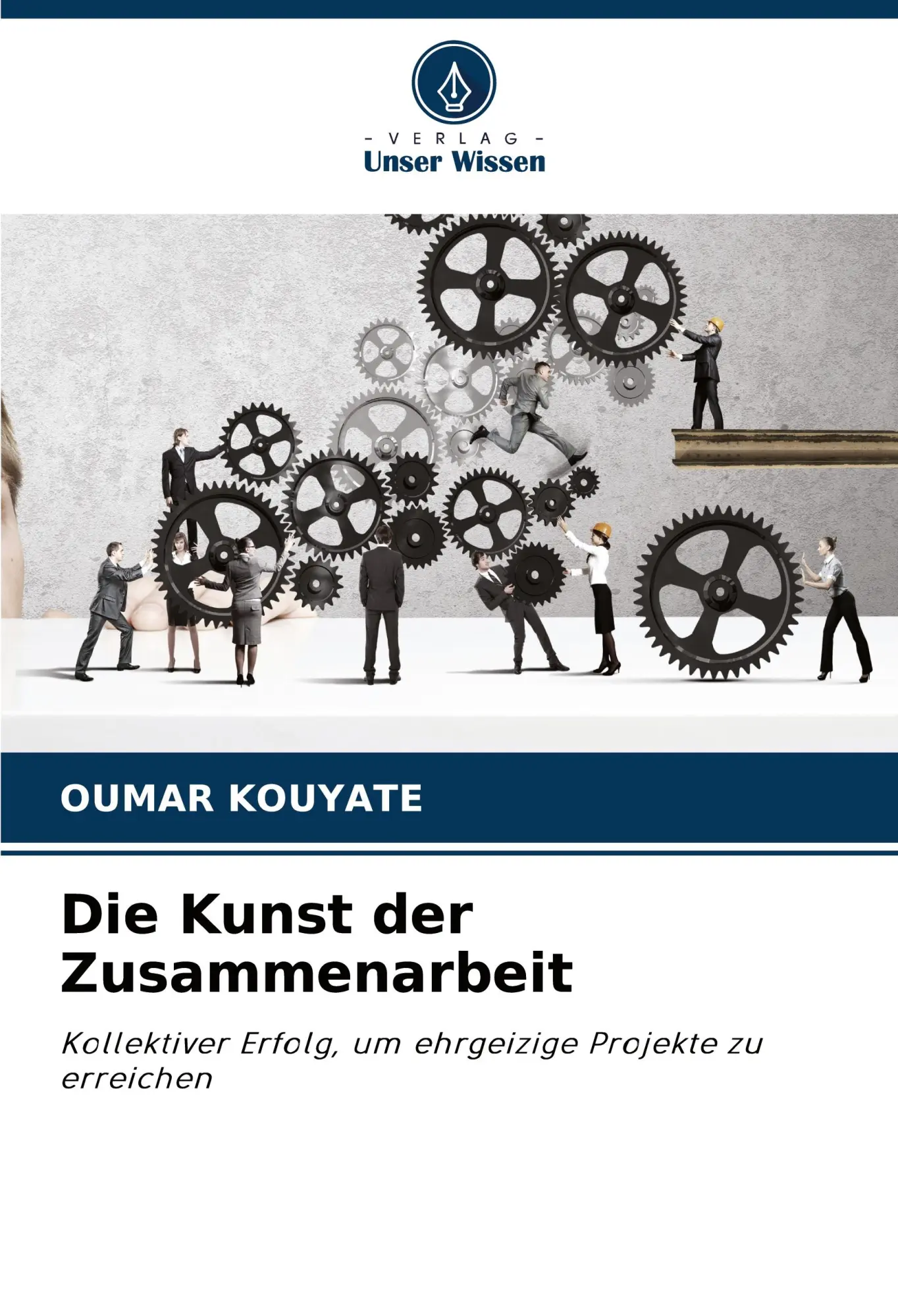 Cover: 9786208274078 | Die Kunst der Zusammenarbeit | Oumar Kouyate | Taschenbuch | 52 S.