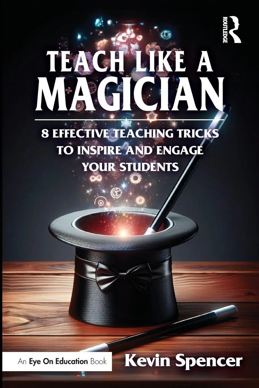 Cover: 9781041114178 | Teach Like a Magician | Kevin Spencer | Taschenbuch | Englisch | 2025