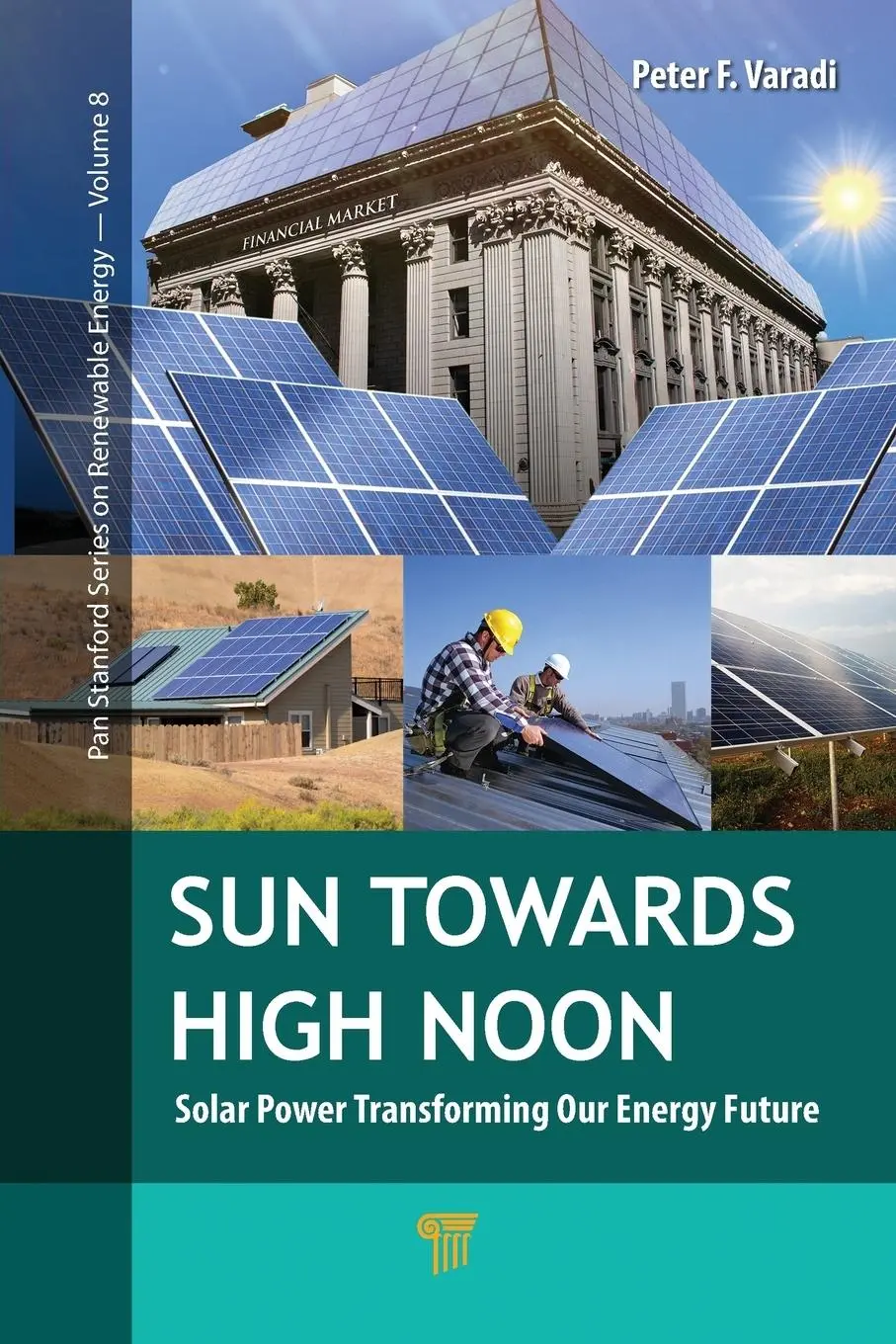 Cover: 9789814774178 | Sun Towards High Noon | Solar Power Transforming Our Energy Future