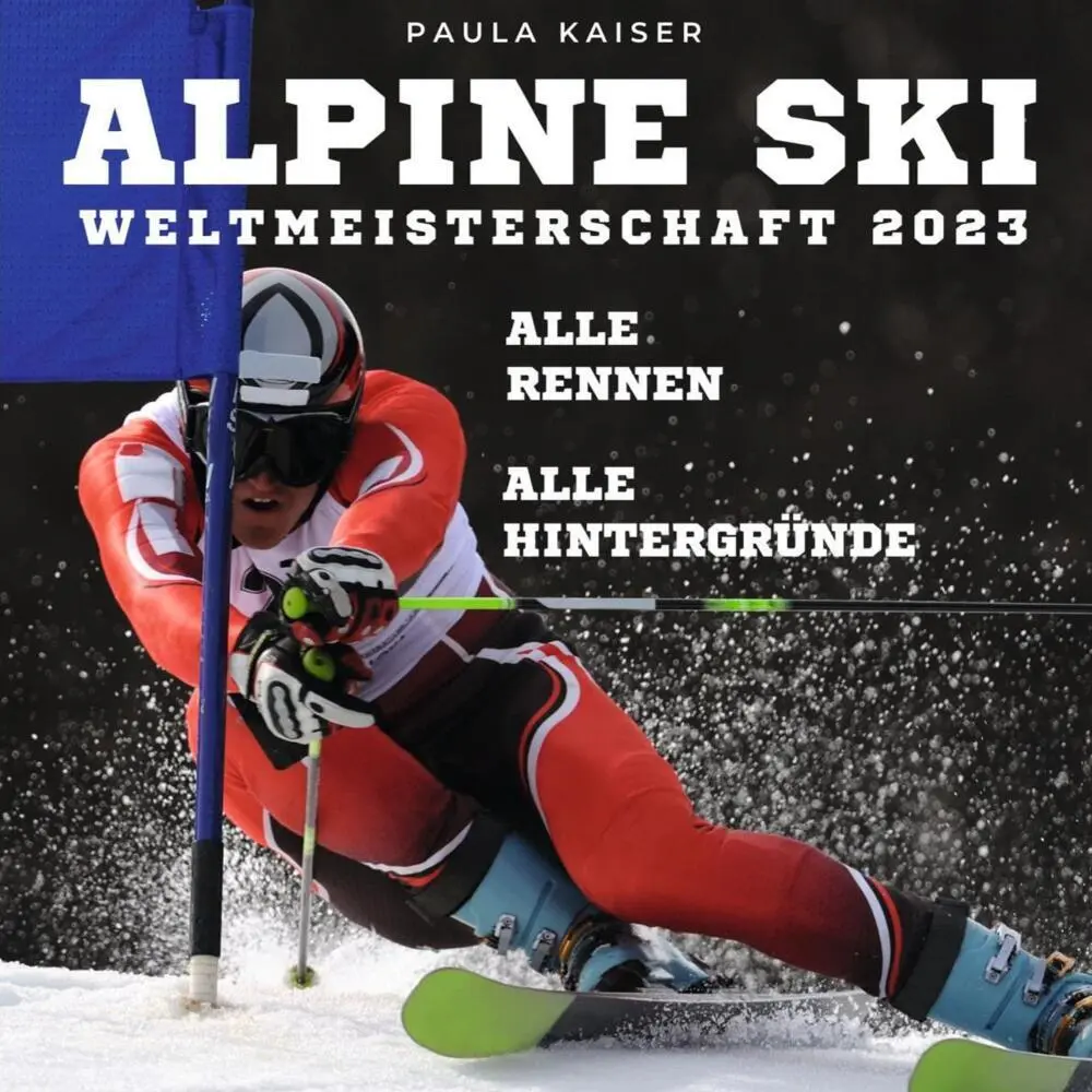 Cover: 9783750534278 | Alpine Skiweltmeisterschaft 2023 | Alle Rennen - Alle Hintergründe