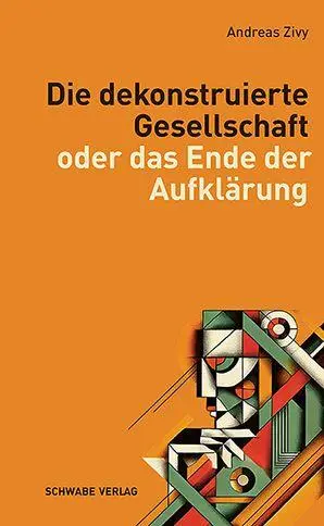 Cover: 9783796554278 | Die dekonstruierte Gesellschaft | oder das Ende der Aufklärung | Zivy
