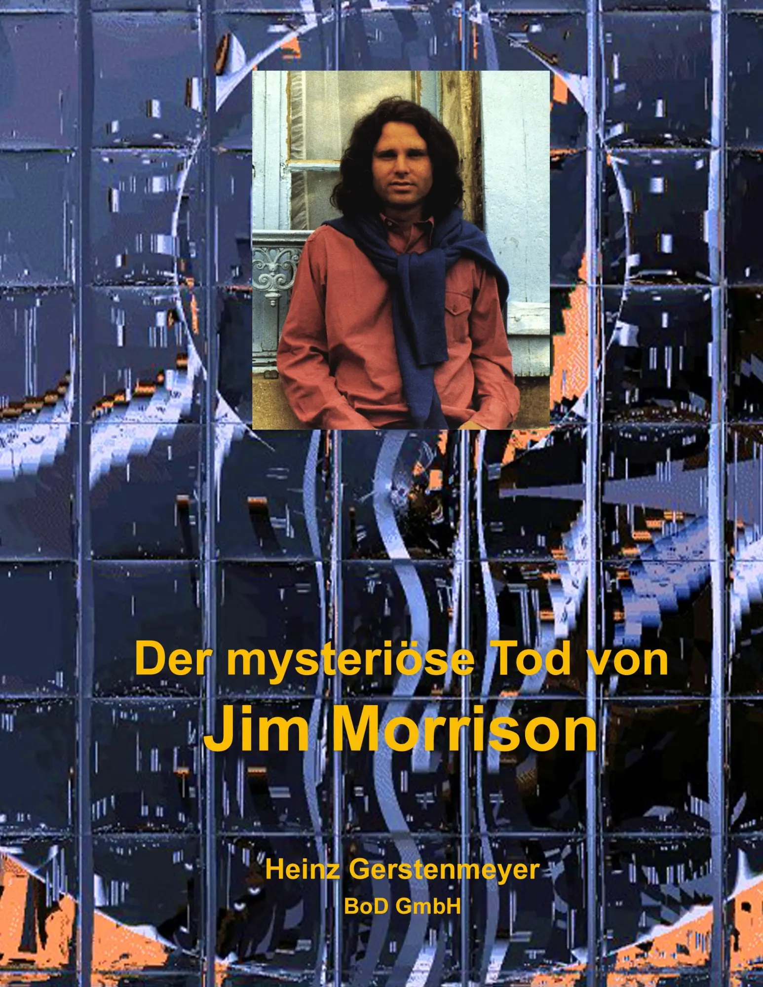 Cover: 9783837064278 | Der mysteriöse Tod von Jim Morrison | Heinz Gerstenmeyer | Taschenbuch