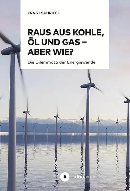 Cover: 9783963174278 | Raus aus Kohle, Öl und Gas - aber wie? | Ernst Schriefl | Taschenbuch