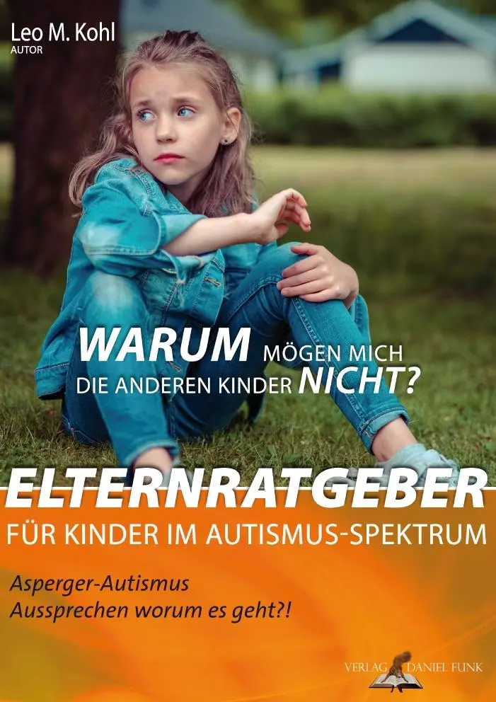 Cover: 9783982054278 | Warum mögen mich die anderen Kinder nicht? | Leo M. Kohl | Taschenbuch