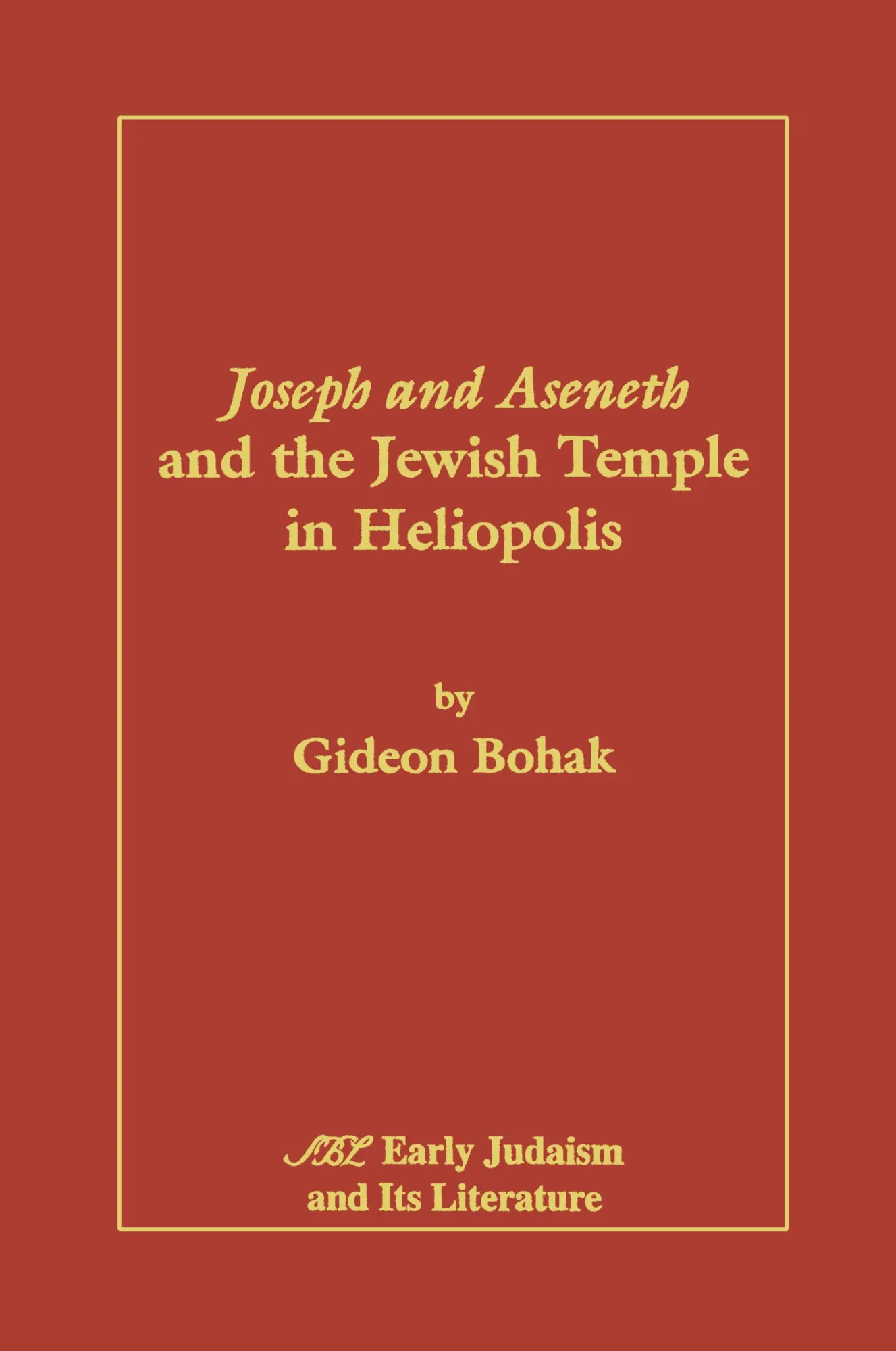 Cover: 9781589834378 | Joseph and Aseneth and the Jewish Temple in Heliopolis | Gideon Bohak