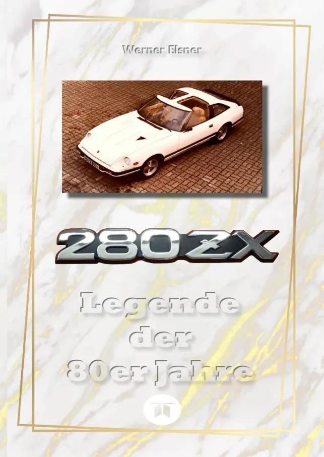 Cover: 9783384224378 | 280 ZX - Legende der 80er Jahre | Werner Elsner | Taschenbuch