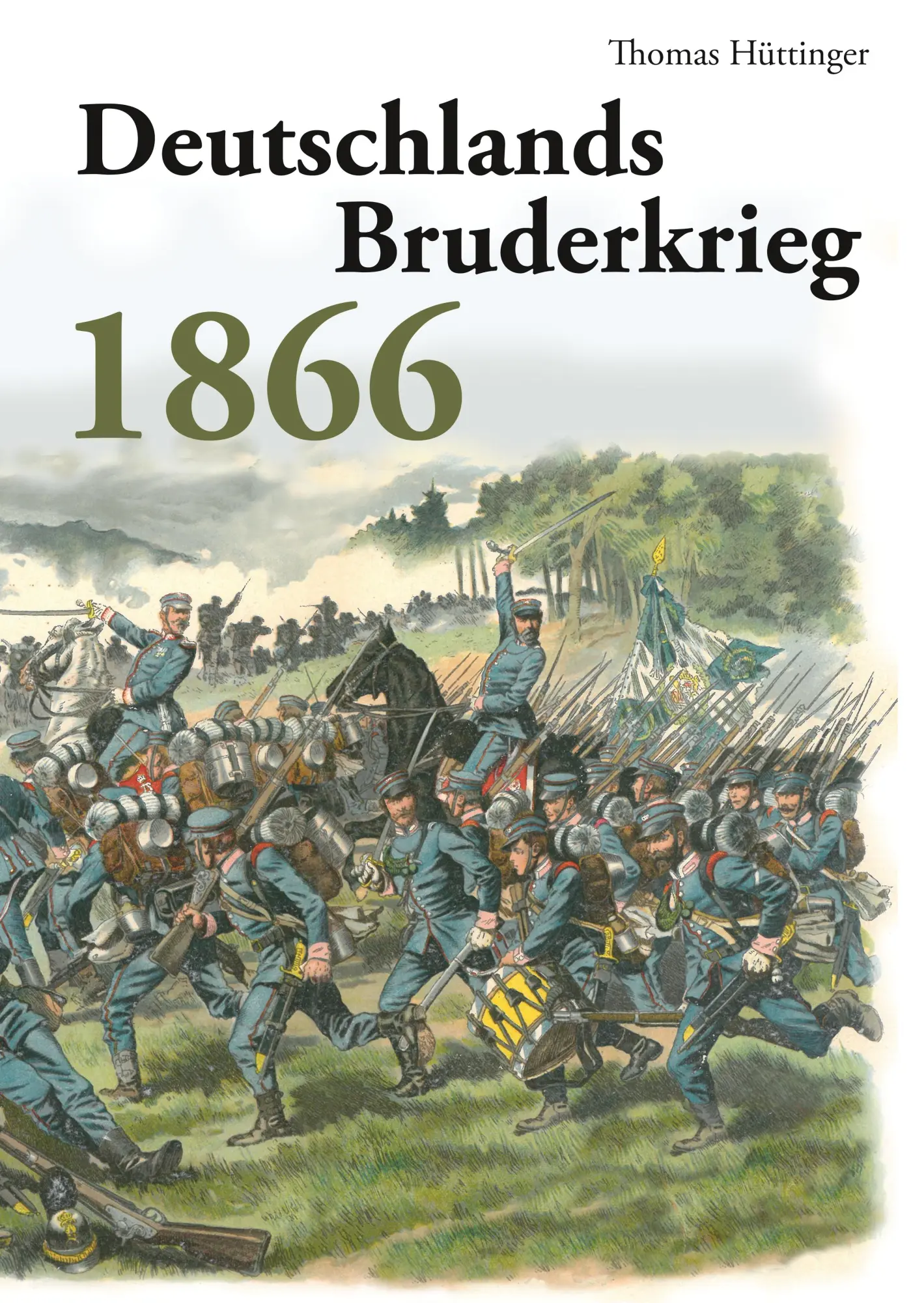 Cover: 9783752814378 | Deutschlands Bruderkrieg 1866 | Thomas Hüttinger | Buch | 532 S.
