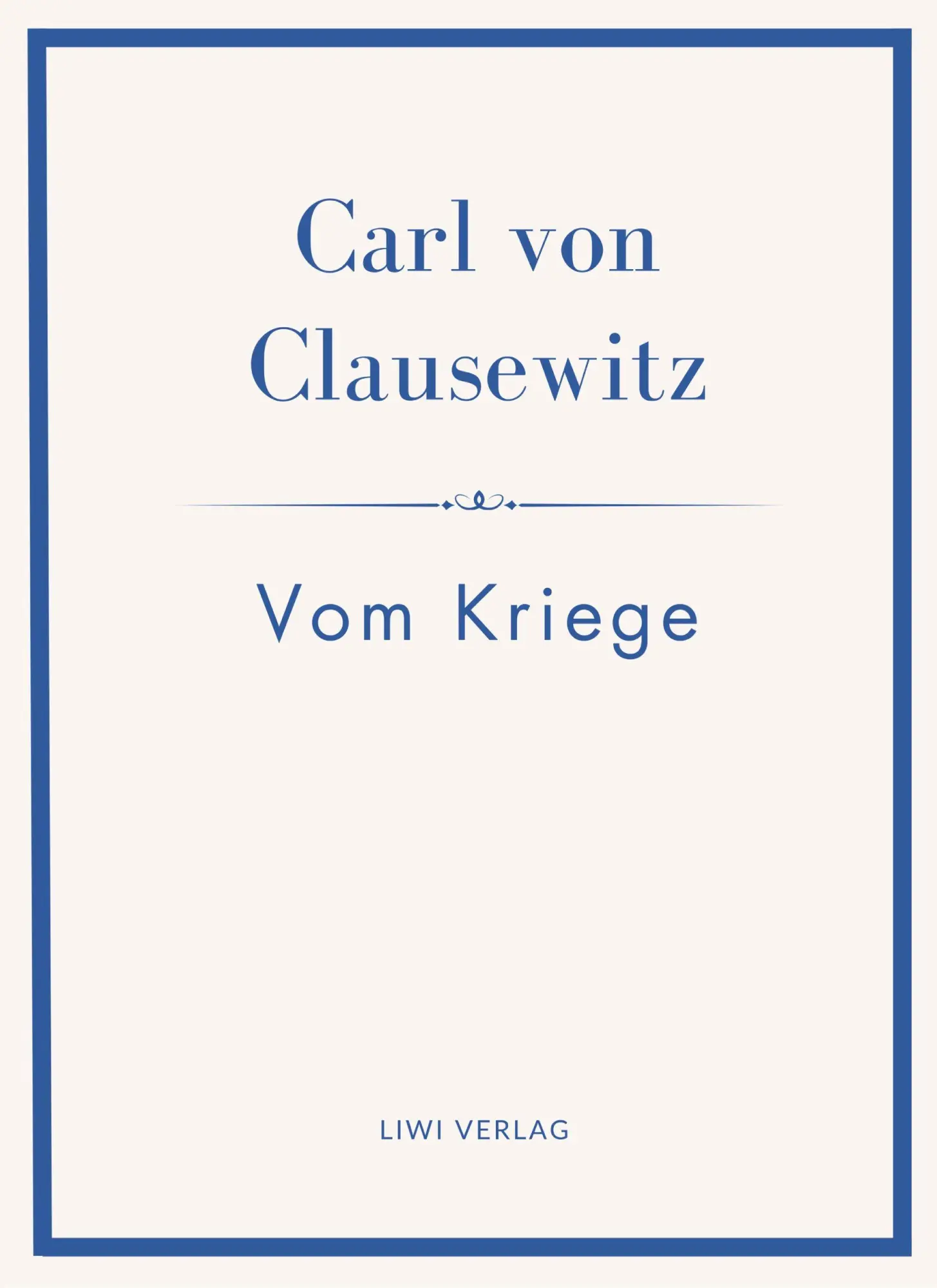 Cover: 9783753804378 | Carl von Clausewitz: Vom Kriege. Vollständige Neuausgabe der acht...