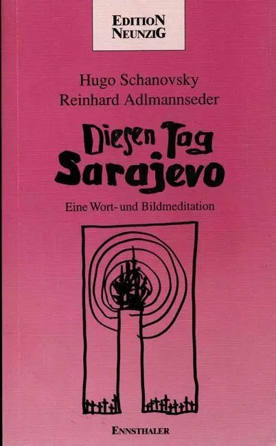 Cover: 9783850684378 | Diesen Tag, Sarajevo, diesen Tag | Hugo Schanovsky (u. a.) | Buch