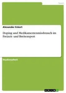 Cover: 9783668754478 | Doping und Medikamentenmissbrauch im Freizeit- und Breitensport | Buch