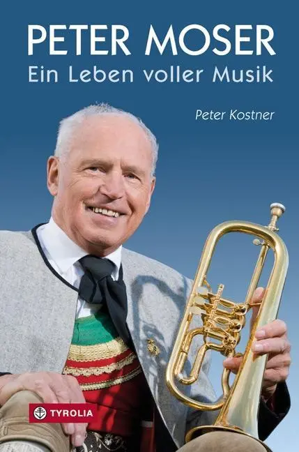 Cover: 9783702234478 | Peter Moser - Ein Leben voller Musik | Mit CD | Peter Kostner | Buch