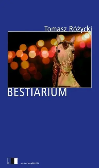 Cover: 9783940524478 | Bestiarium | Tomasz Rózycki | Buch | 208 S. | Deutsch | 2016