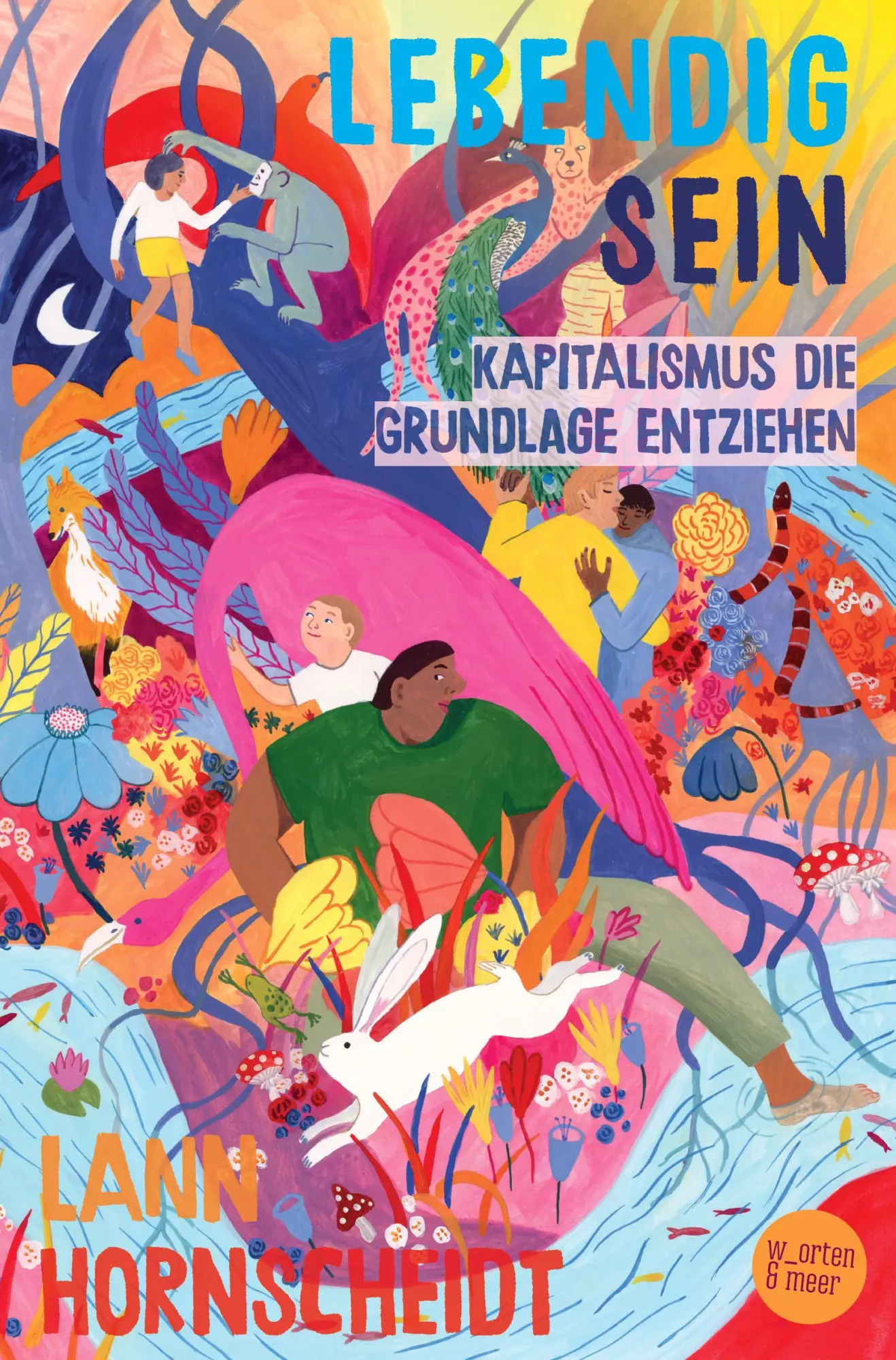 Cover: 9783945644478 | Lebendig sein | Kapitalismus die Grundlage entziehen | Hornscheidt