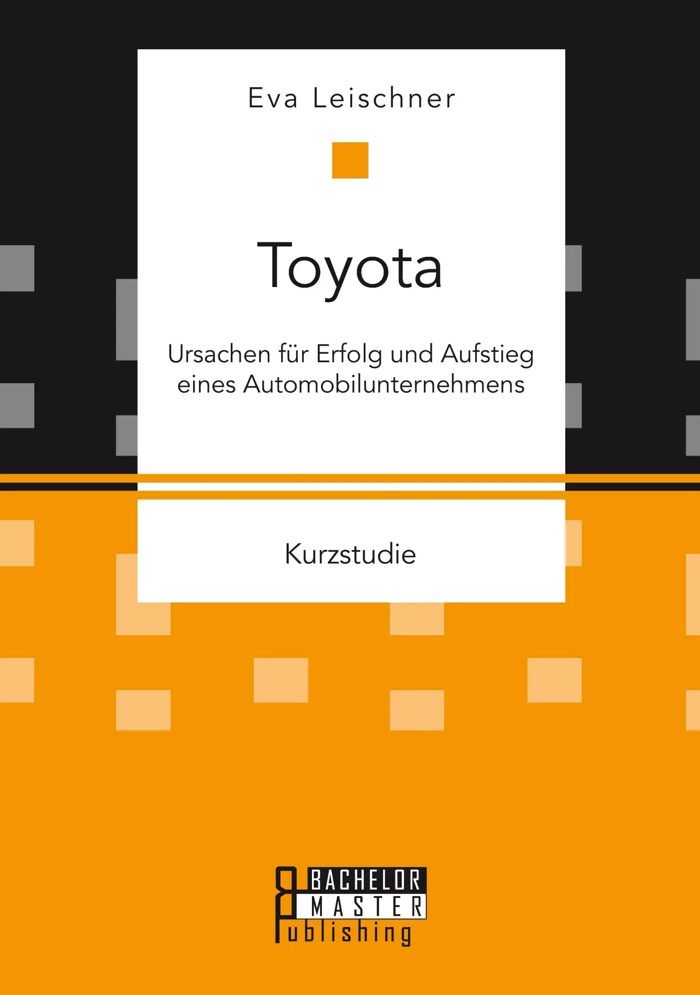 Cover: 9783958204478 | Toyota: Ursachen für Erfolg und Aufstieg eines Automobilunternehmens