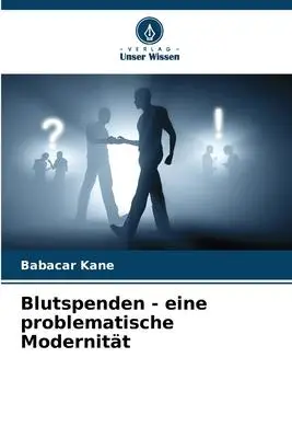 Cover: 9786205954478 | Blutspenden - eine problematische Modernität | Babacar Kane | Buch