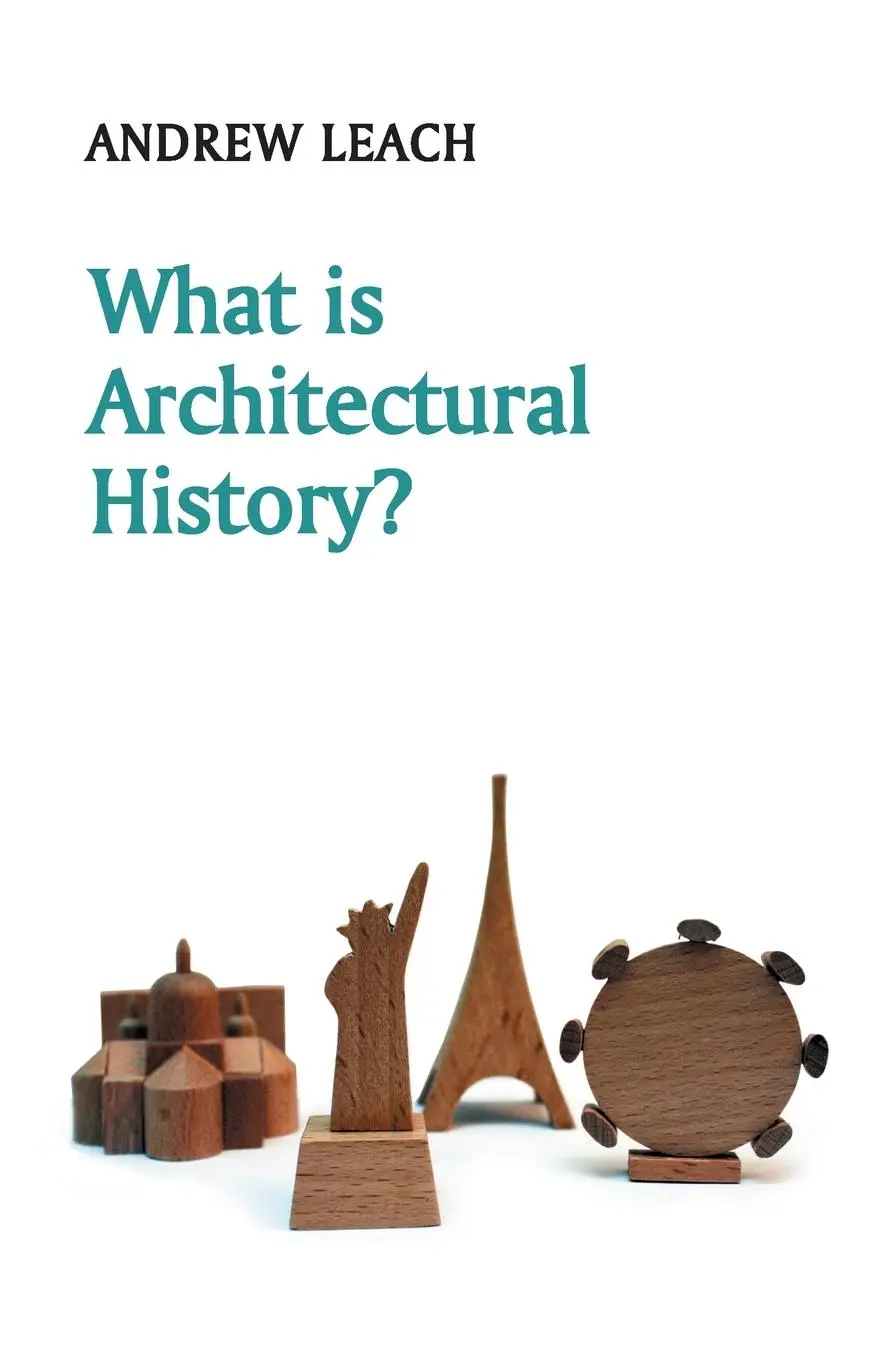 Cover: 9780745644578 | What Is Architectural History? | Andrew Leach | Taschenbuch | Englisch
