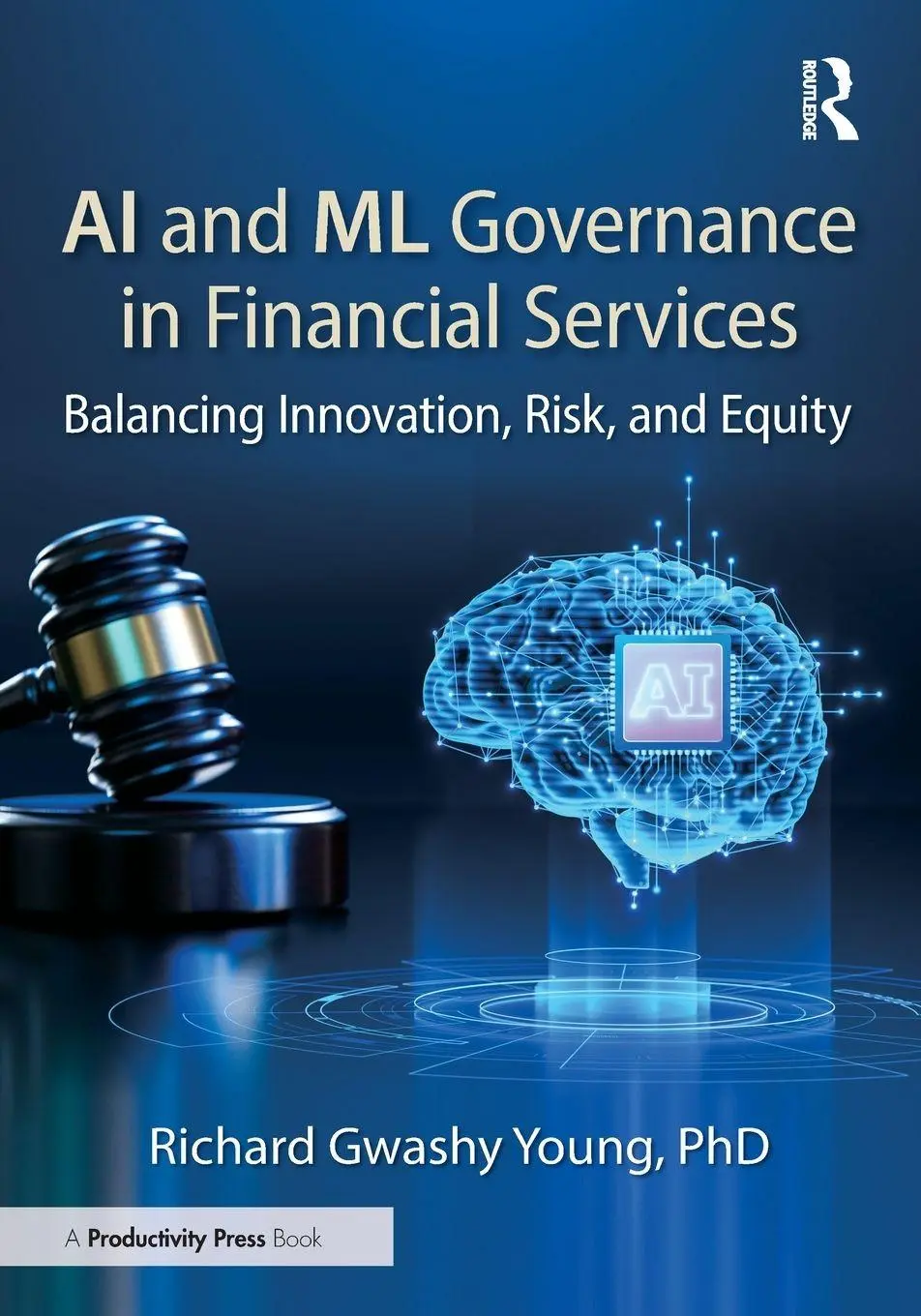 Cover: 9781041174578 | AI and ML Governance in Financial Services | Richard Gwashy Young