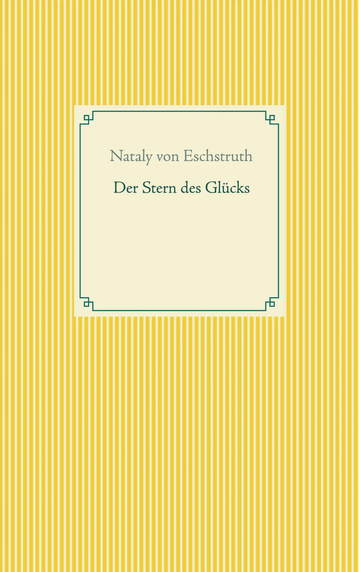 Cover: 9783754324578 | Der Stern des Glücks | Nataly Von Eschstruth | Taschenbuch | Paperback