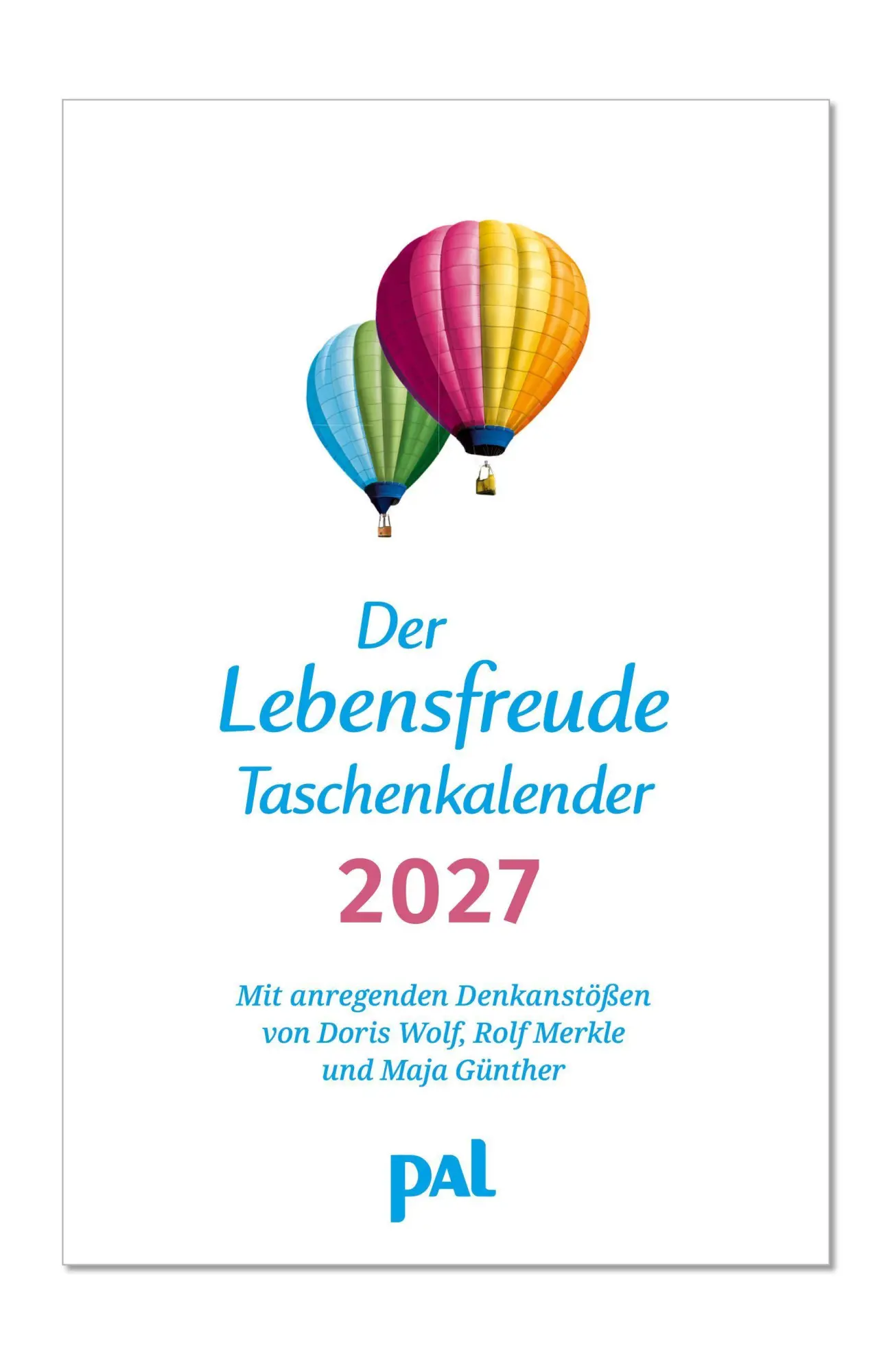 Cover: 9783910294578 | Der Lebensfreude-Taschenkalender 2027 | Doris Wolf (u. a.) | Kalender