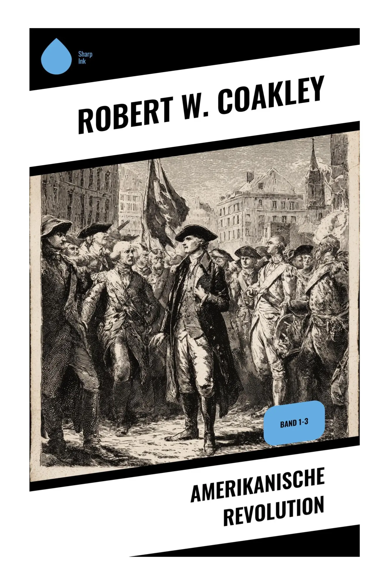Cover: 9788028394578 | Amerikanische Revolution | Band 1-3 | Robert W. Coakley | Taschenbuch