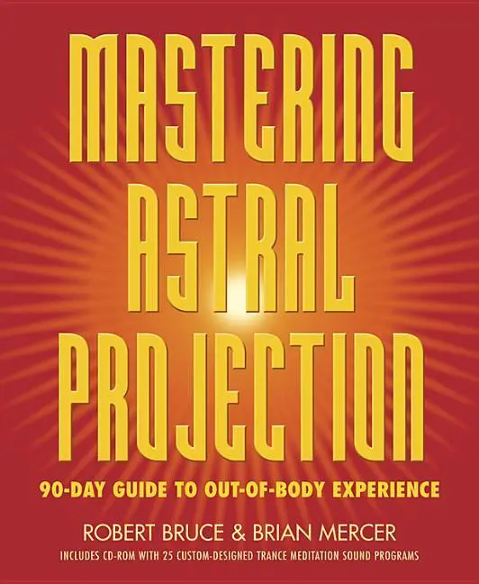 Cover: 9780738704678 | Mastering Astral Projection | 90-Day Guide to Out-Of-Body Experience