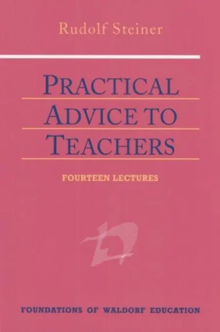 Cover: 9780880104678 | Practical Advice to Teachers | (Cw 294) | Rudolf Steiner | Taschenbuch