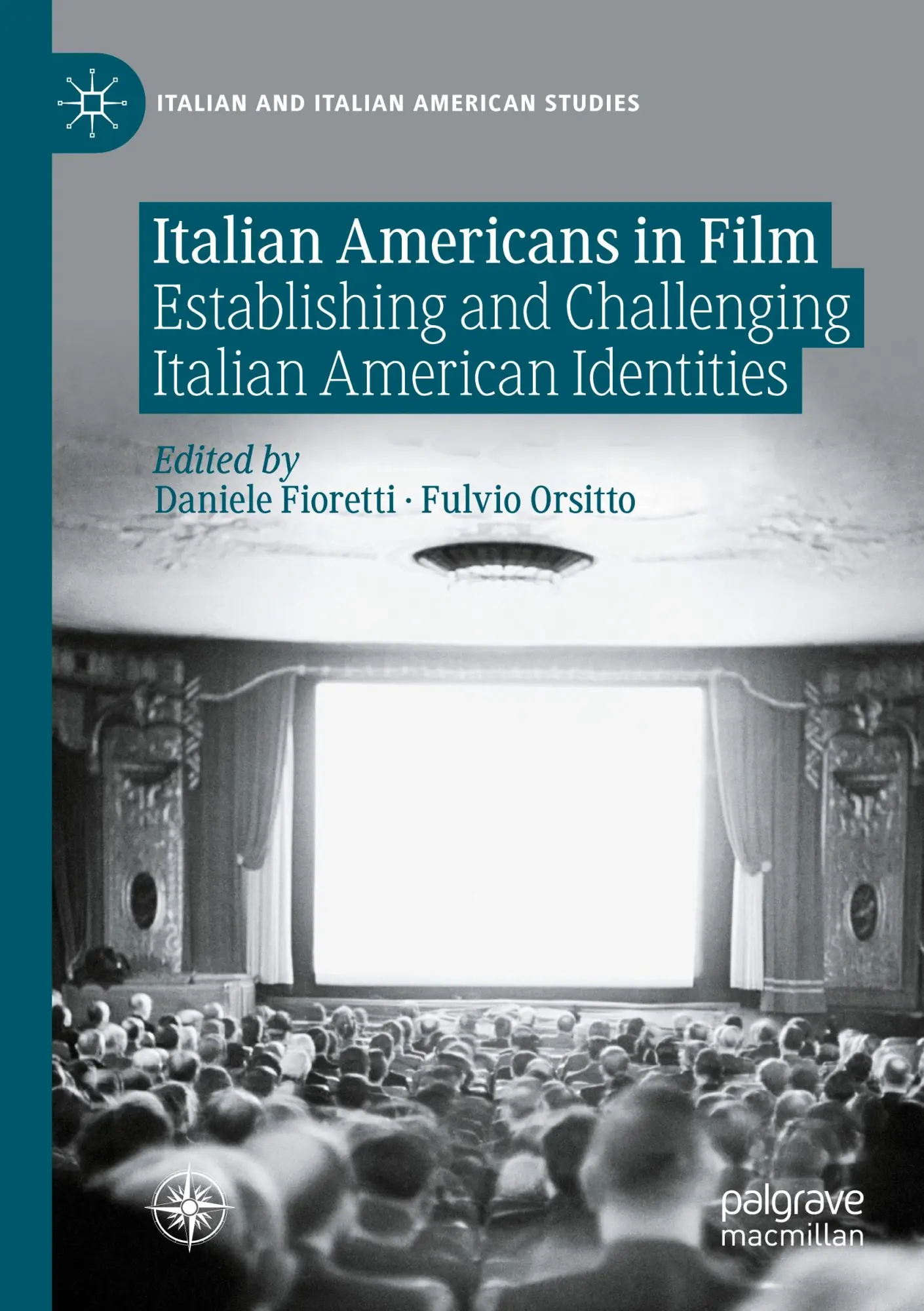 Italian Americans in Film: Establishing and Challenging Italian American Identities (Italian and Italian American Studies)