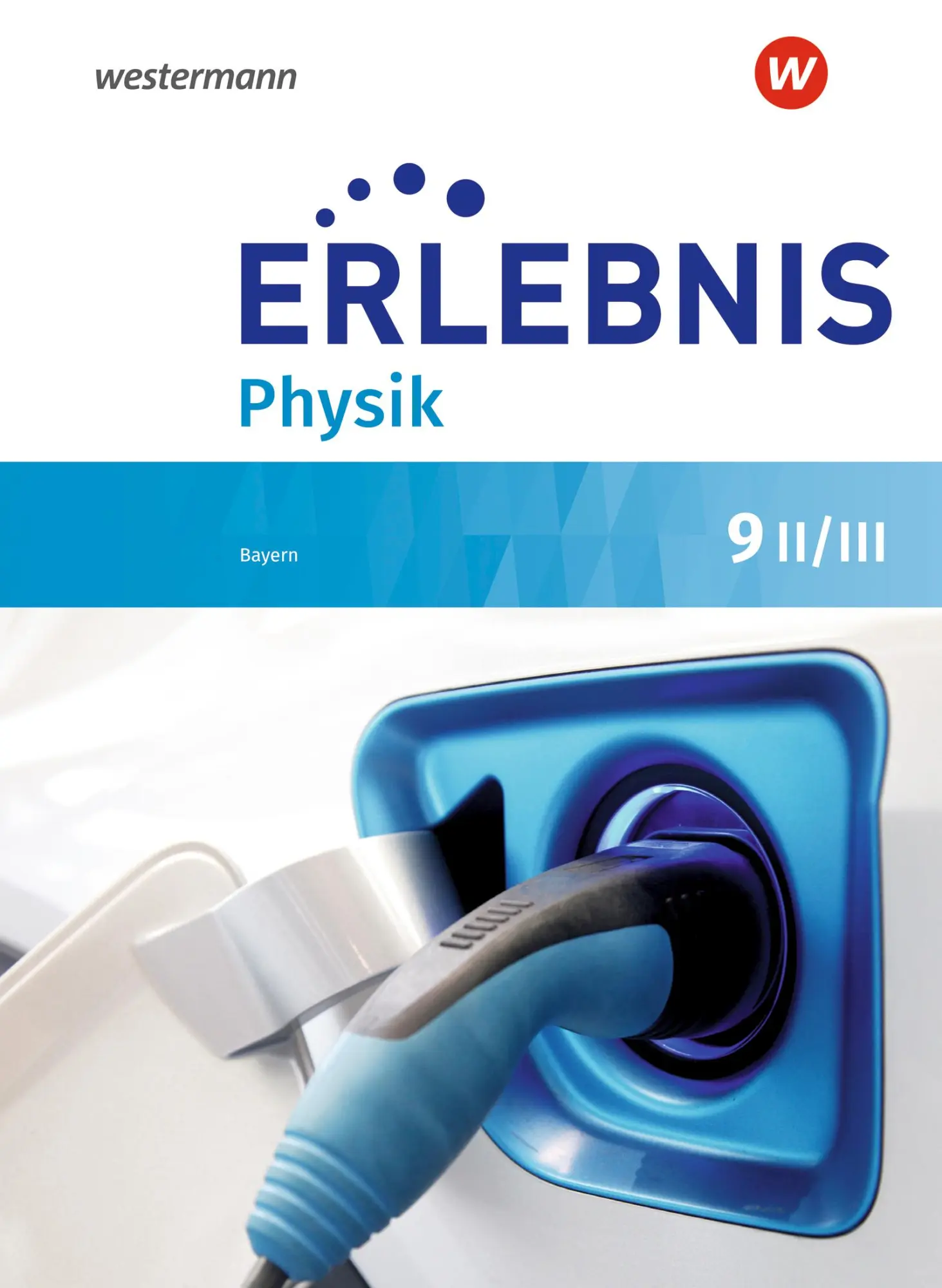 Cover: 9783141954678 | Erlebnis Physik 9 II/III. Schulbuch. Für Realschulen in Bayern | Buch
