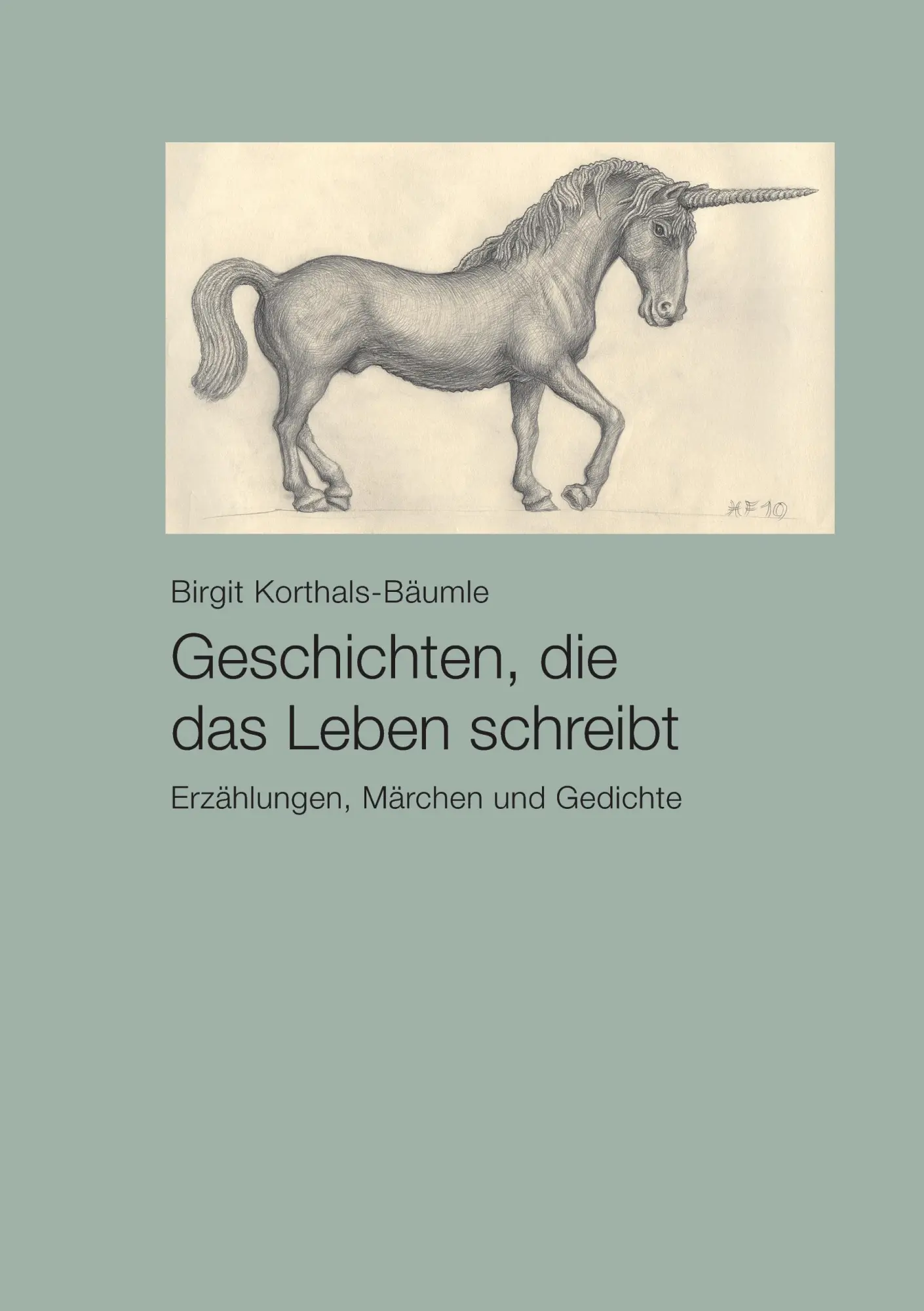 Cover: 9783735744678 | Geschichten, die das Leben schreibt | Birgit Korthals-Bäumle | Buch