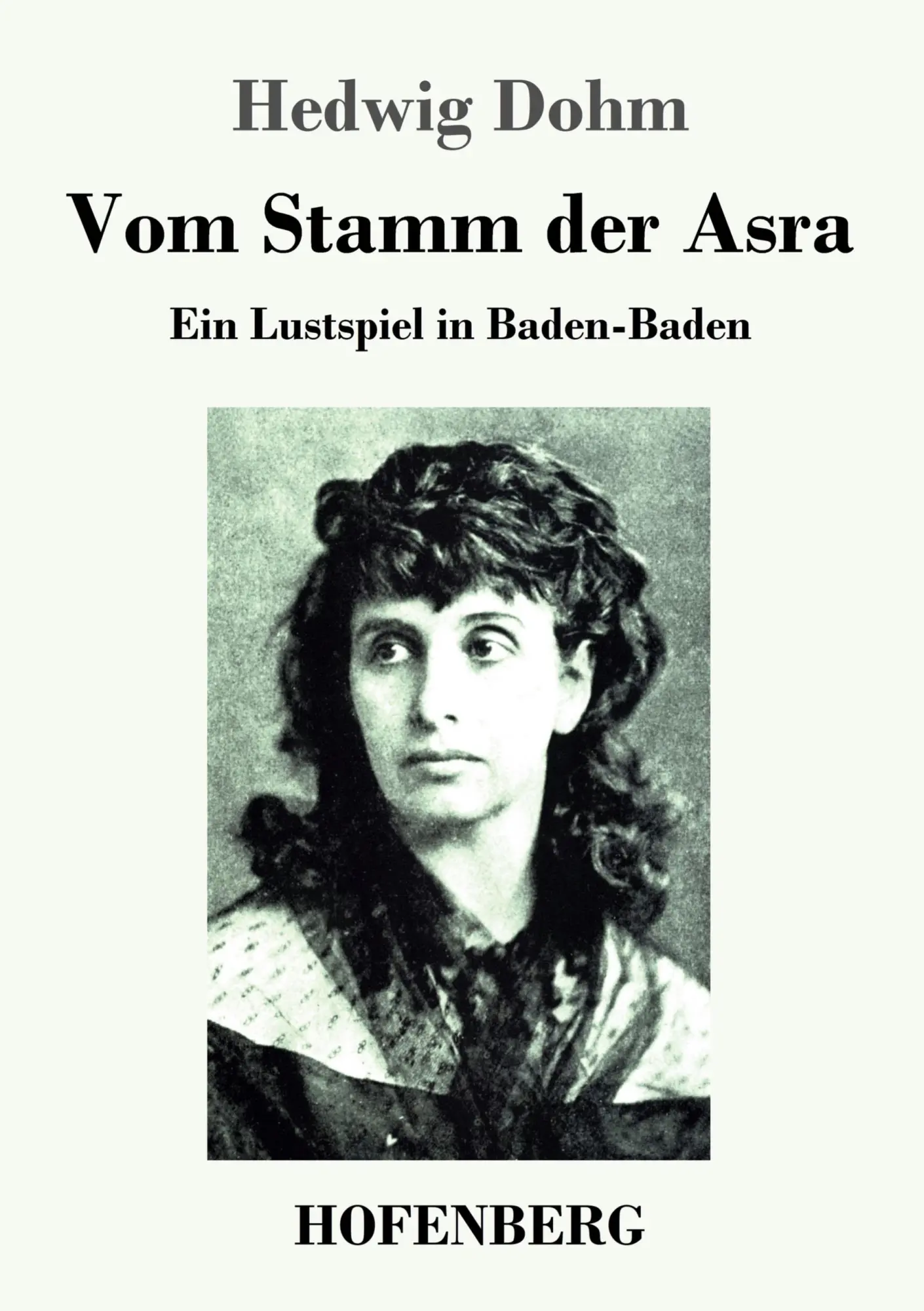 Cover: 9783743734678 | Vom Stamm der Asra | Ein Lustspiel in Baden-Baden | Hedwig Dohm | Buch