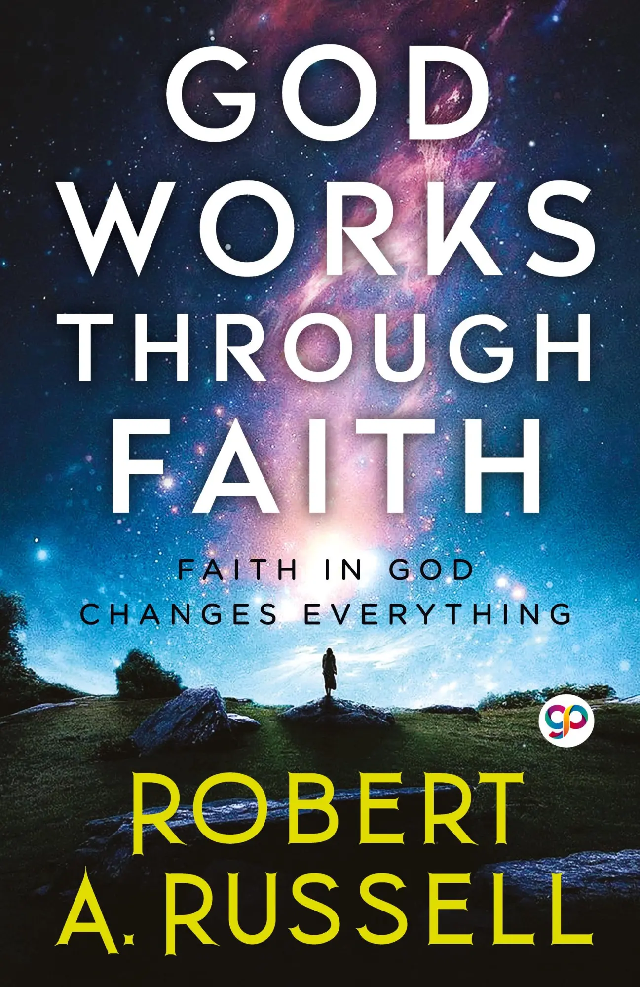 Cover: 9789354994678 | GOD Works Through Faith | Robert A Russell | Buch | Englisch | 2022