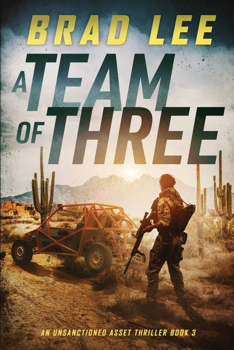 Cover: 9780989954778 | A Team of Three | An Unsanctioned Asset Thriller Book 3 | Brad Lee