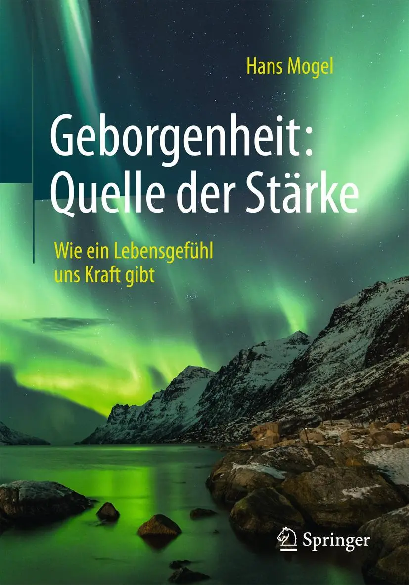 Cover: 9783662474778 | Geborgenheit: Quelle der Stärke | Wie ein Lebensgefühl uns Kraft gibt Cover: 9783662474778 | Geborgenheit: Quelle der Stärke | Wie ein Lebensgefühl uns Kraft gibt