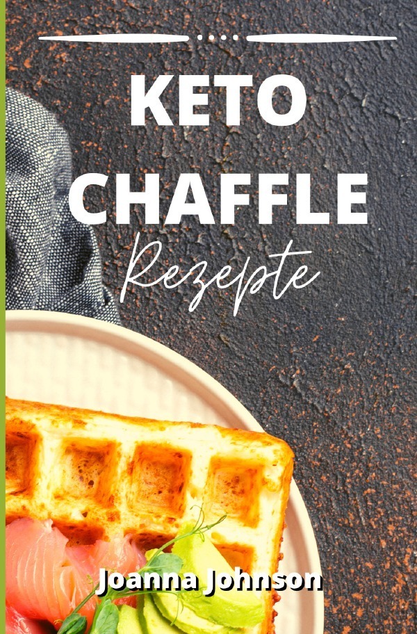 Cover: 9783757514778 | Keto Chaffle Rezepte | Joanna Johnson | Taschenbuch | 100 S. | Deutsch