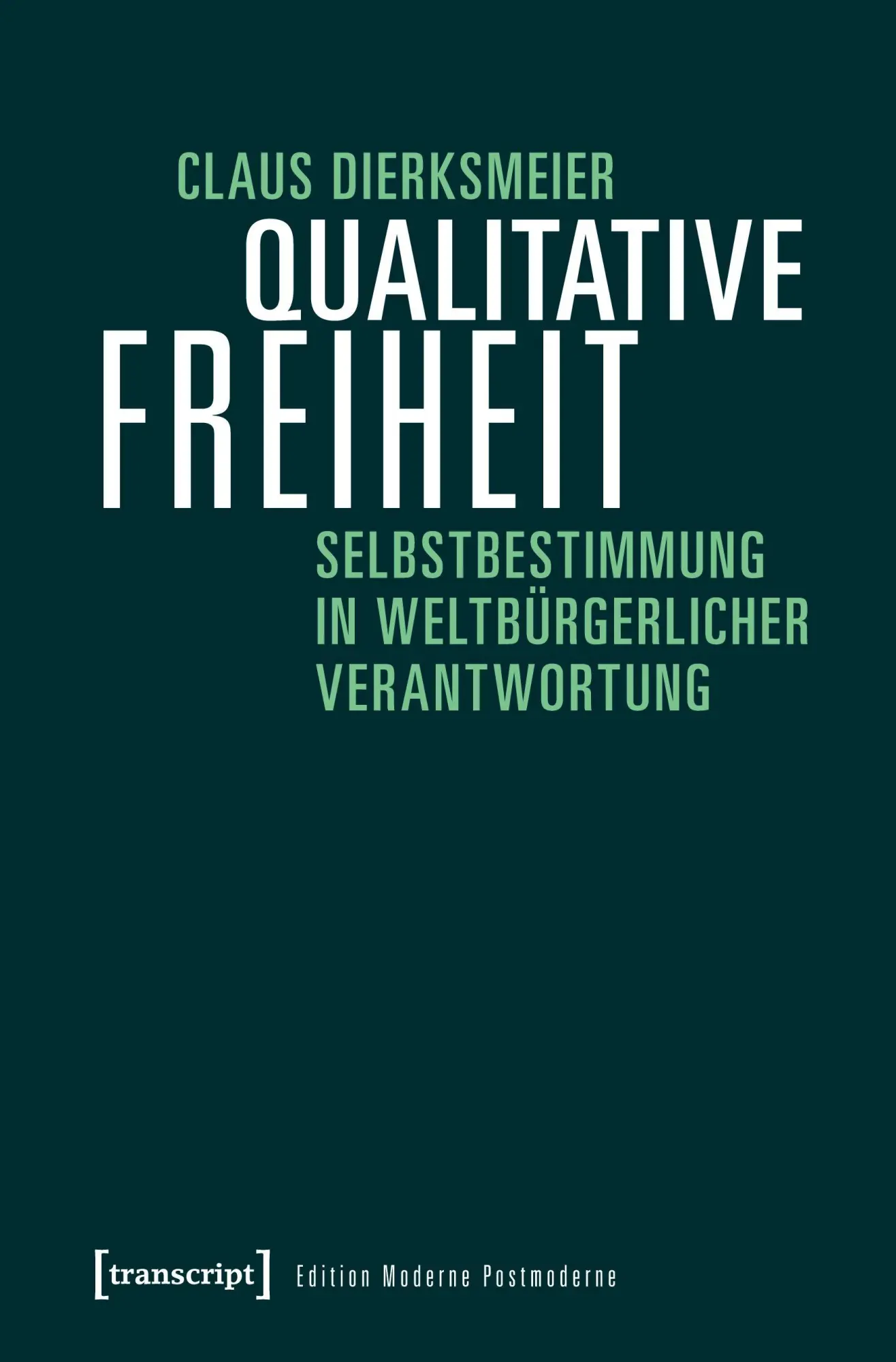 Cover: 9783837634778 | Qualitative Freiheit | Claus Dierksmeier | Taschenbuch | 456 S. | 2025