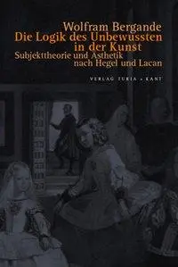 Cover: 9783851324778 | Die Logik des Unbewussten in der Kunst | Wolfram Bergande | Buch