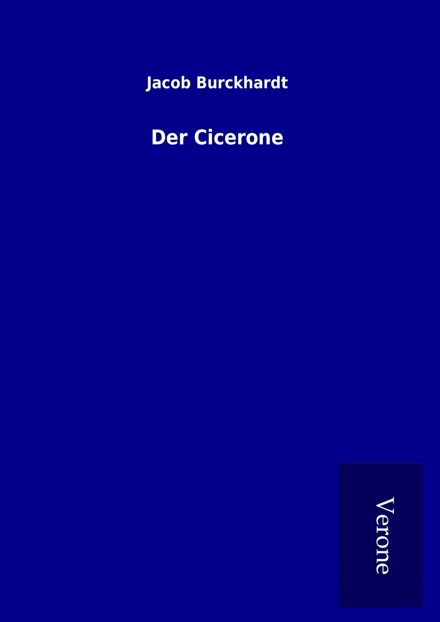 Cover: 9789925074778 | Der Cicerone | Jacob Burckhardt | Buch | 224 S. | Deutsch | 2017