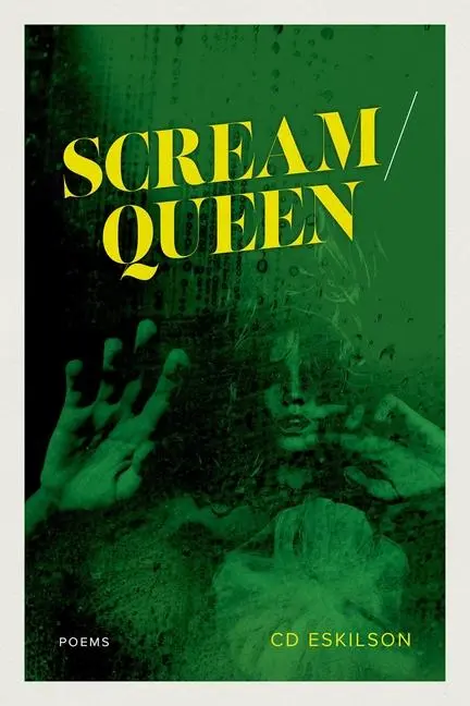 Cover: 9781946724878 | Scream / Queen | Poems | Cd Eskilson | Taschenbuch | Englisch | 2025