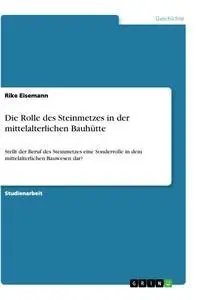 Cover: 9783346274878 | Die Rolle des Steinmetzes in der mittelalterlichen Bauhütte | Eisemann
