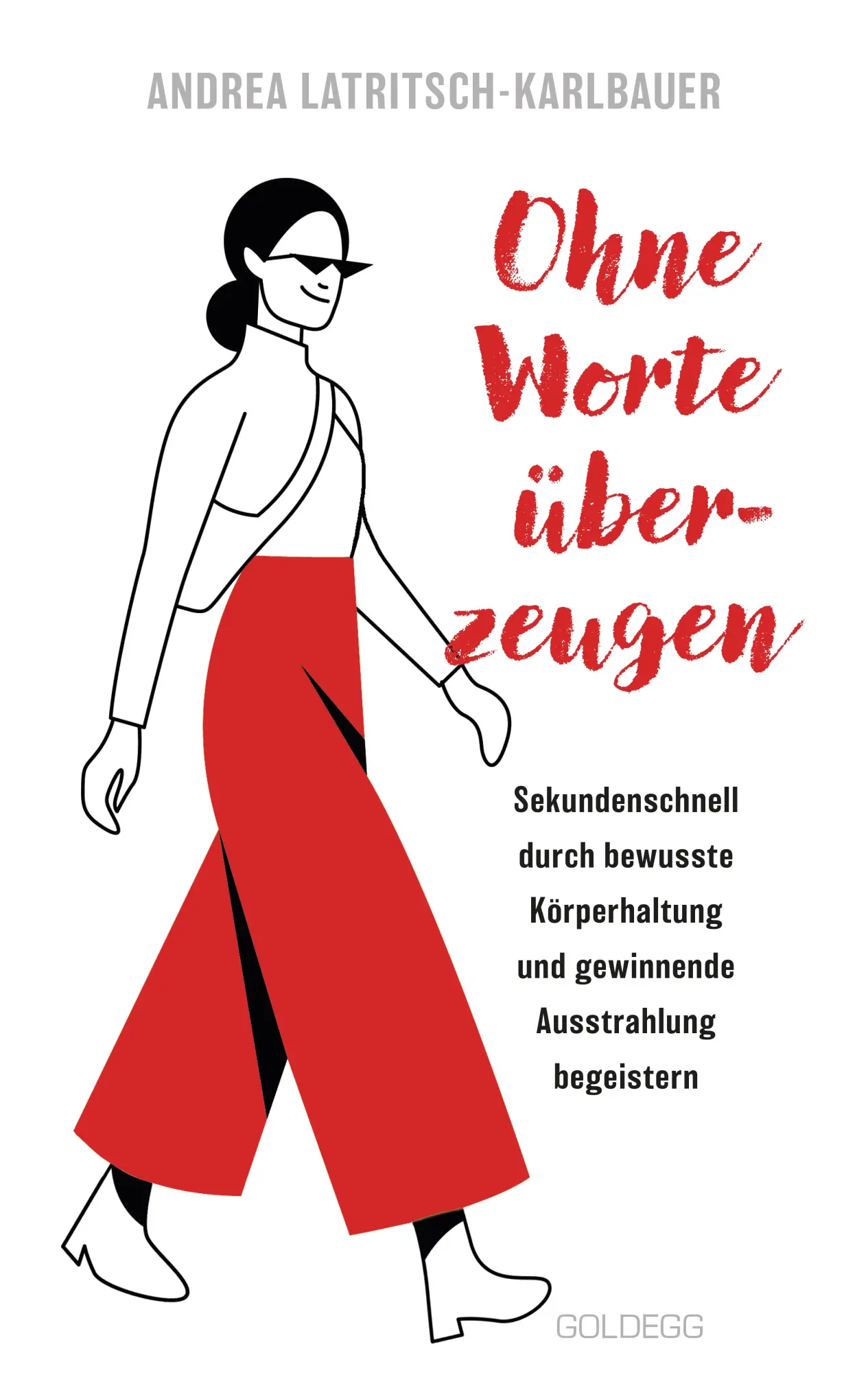 Cover: 9783990604878 | Ohne Worte überzeugen - Körpersprache und Körperhaltung | Taschenbuch
