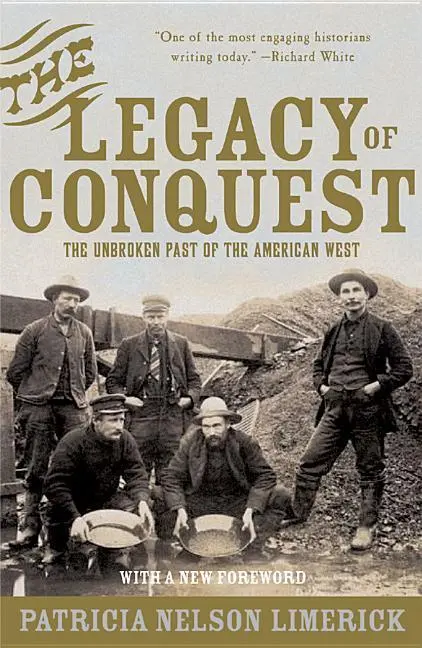 Cover: 9780393304978 | The Legacy of Conquest | The Unbroken Past of the American West | Buch