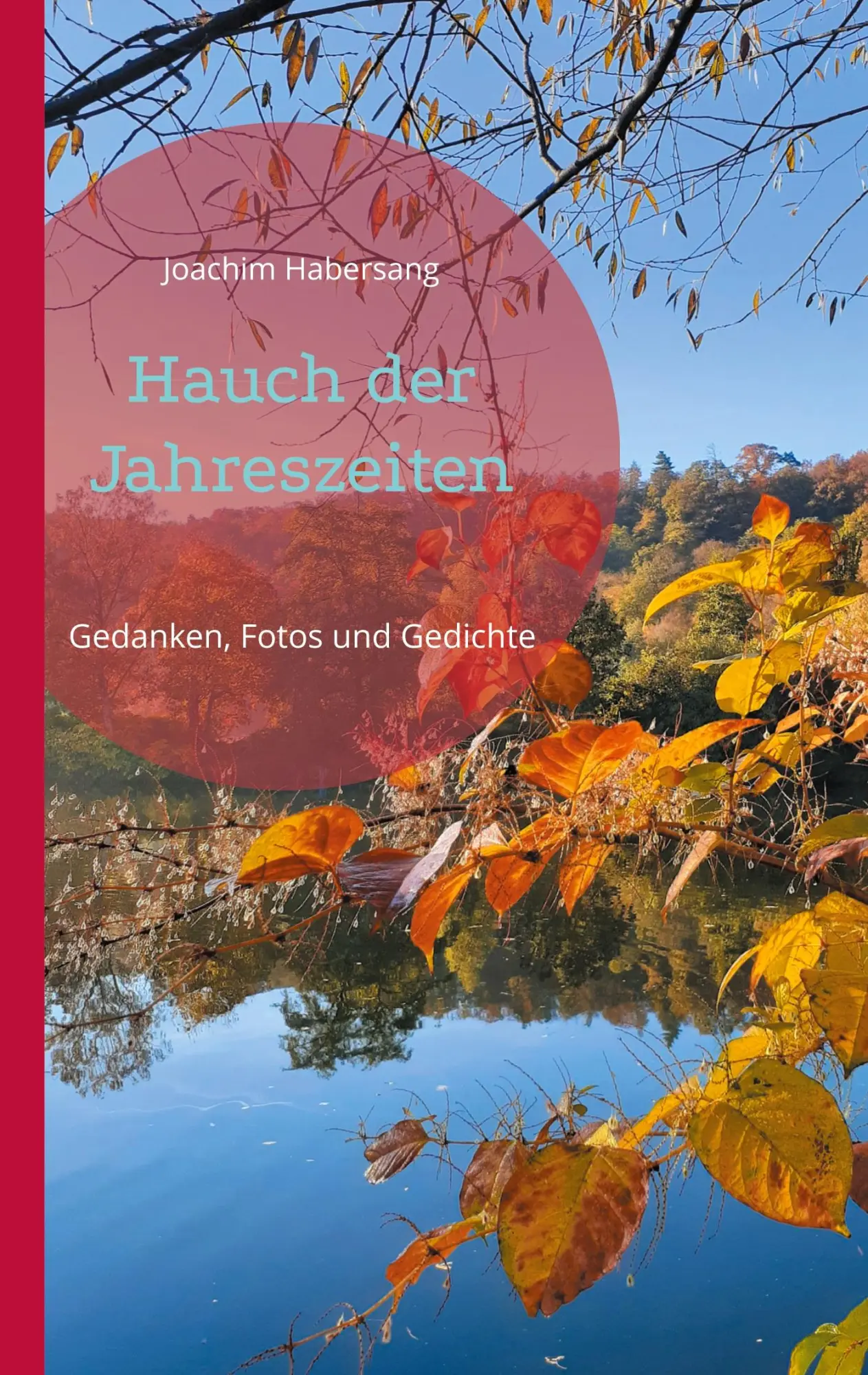 Cover: 9783755754978 | Hauch der Jahreszeiten | Gedanken, Fotos und Gedichte | Habersang